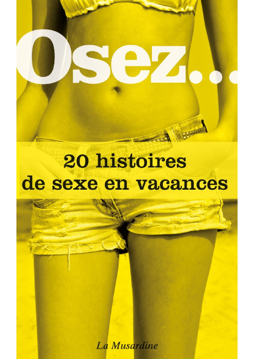 Livre érotique OSEZ "20 histoires de sexe en vacances"