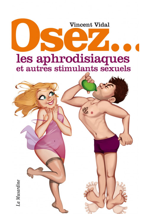 Livre érotique OSEZ "Les aphrodisiaques et autres stimulants sexuels""